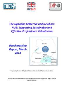 The Ugandan Maternal and Newborn HUB: Supporting Sustainable and Effective Professional Voluntarism Benchmarking Report, March
