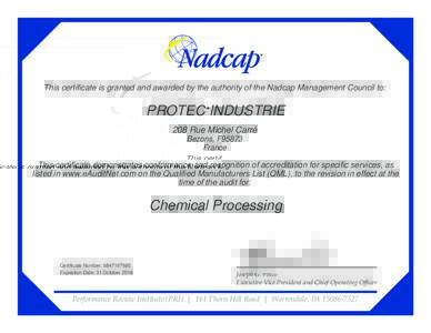 This certificate is granted and awarded by the authority of the Nadcap Management Council to:  PROTEC INDUSTRIE 208 Rue Michel Carré Bezons, F95873 France