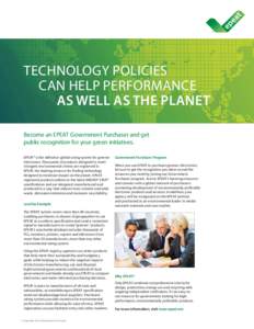 TECHNOLOGY POLICIES CAN HELP PERFORMANCE AS WELL AS THE PLANET Become an EPEAT Government Purchaser and get public recognition for your green initiatives. EPEAT® is the definitive global rating system for greener
