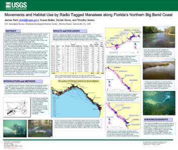 Movements and Habitat Use by Radio Tagged Manatees along Florida’s Northern Big Bend Coast James Reid ([removed]), Susan Butler, Daniel Slone, and Timothy Green U.S. Geological Survey, Southeast Ecological Science