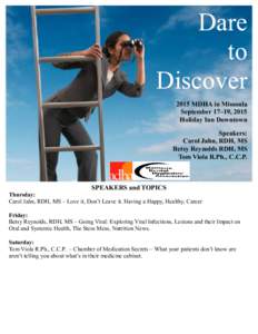 Dare to Discover 2015 MDHA in Missoula September 17–19, 2015 Holiday Inn Downtown