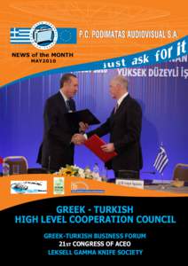 NEWS of the MONTH MAY2010 GREEK - TURKISH HIGH LEVEL COOPERATION COUNCIL GREEK-TURKISH BUSINESS FORUM