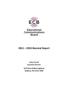 2011 – 2013 Biennial Report  Gene Purcell Executive Director 3319 West Beltline Highway Madison, WI[removed]