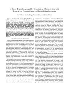 Is Robot Telepathy Acceptable? Investigating Effects of Nonverbal Robot-Robot Communication on Human-Robot Interaction Tom Williams, Priscilla Briggs, Nathaniel Pelz, and Matthias Scheutz Abstract— Recent research indi