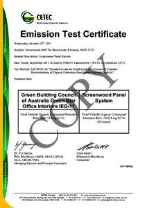 Emission Test Certificate Wednesday, October 26th, 2011 Supplier: Screenwood (440 The Boulevarde, Kirrawee, NSW[removed]Sample Description: Screenwood Panel System Date Tested: September[removed]Tested by FORAY Laboratories 