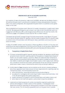 BRIEFING NOTE ON THE UK MODERN SLAVERY BILL December 2014 As a coalition of major UK companies, trade unions and NGOs, we welcome the Modern Slavery Bill and the UK Government’s commitment to eradicate the abuse and ex