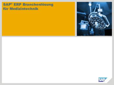 SAP® ERP Branchenlösung für Medizintechnik SAP’s Kundenbasis  Gehobener Mittelstand