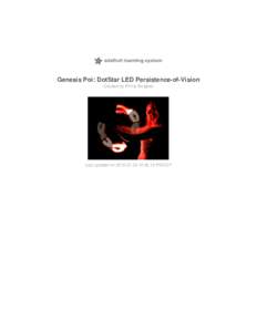 Genesis Poi: DotStar LED Persistence-of-Vision Created by Phillip Burgess Last updated on:40:14 PM EDT  Guide Contents