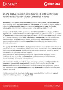 OSCAL 2018, përgatitjet për edicionin e 5-të të konferencës ndërkombëtare Open Source Conference Albania Konferenca e parë vjetore ndërkombëtare në Shqipëri, Open Source Conference Albania, do të zhvillohet 
