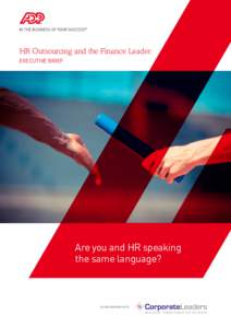 HR Outsourcing and the Finance Leader Executive Brief Are you and HR speaking the same language?