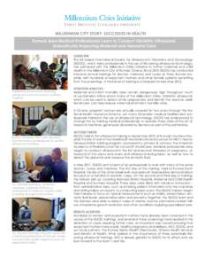 MILLENNIUM CITY STORY: SUCCESSES IN HEALTH Kumasi Area Medical Professionals Learn to Conduct Obstetric Ultrasound, Dramatically Improving Maternal and Neonatal Care OVERVIEW The UK-based International Society for Ultras