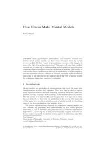 How Brains Make Mental Models Paul Thagard Abstract. Many psychologists, philosophers, and computer scientist have written about mental models, but have remained vague about the nature of such models. Do they consist of 
