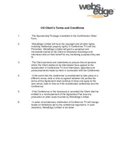 US Client’s Terms and Conditions 1. The Sponsorship Package is detailed in the Confirmation Order Form.