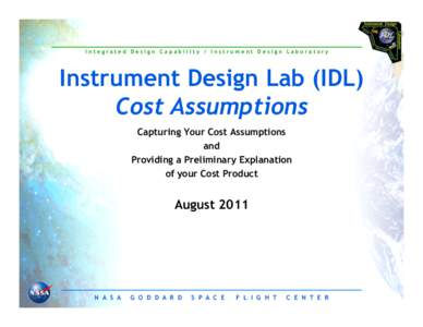 Integrated Design Capability / Instrument Design Laboratory  Instrument Design Lab (IDL) Cost Assumptions Capturing Your Cost Assumptions and
