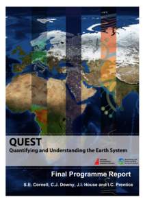 Final Programme Report S.E. Cornell, C.J. Downy, J.I. House and I.C. Prentice Quantifying and Understanding the Earth System QUEST Final Programme Report