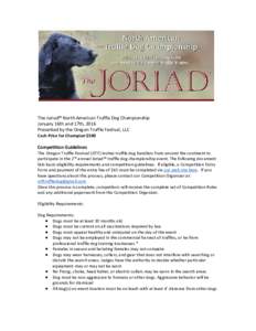 The Joriad™ North American Truffle Dog Championship January 16th and 17th, 2016 Presented by the Oregon Truffle Festival, LLC Cash Prize for Champion $500  Competition Guidelines