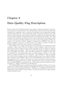 Chapter 3 Data Quality Flag Description For the creation of the IUE Final Archive, data quality (ν) flags are provided on a pixel-bypixel basis for the two-dimensional (2-D) photometrically corrected (LI) and geometrica
