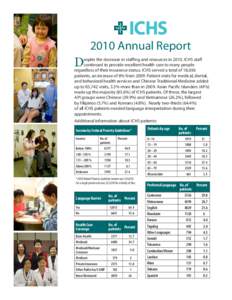 2010 Annual Report  D espite the decrease in staffing and resources in 2010, ICHS staff continued to provide excellent health care to many people