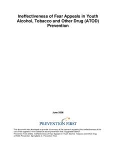 Ineffectiveness of Fear Appeals in Youth Alcohol, Tobacco and Other Drug (ATOD) Prevention June 2008
