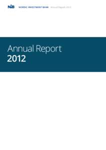 NORDIC INVESTMENT BANK Annual ReportAnnual Report 2012  NORDIC INVESTMENT BANK Annual Report 2012