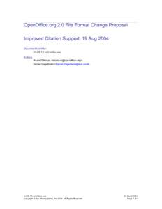 OpenOffice.org 2.0 File Format Change Proposal Improved Citation Support, 19 Aug 2004 Document identifier: xml-biblio.sxw Editors: