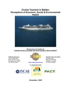 Cruise Tourism in Belize: Perceptions of Economic, Social & Environmental Impact Researched and written by CENTER ON ECOTOURISM AND SUSTAINABLE DEVELOPMENT