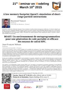 21th Seminar on Modeling March 10th 2015 A low memory footprint OpenCL simulation of shortrange particle interactions Raymond Namyst Professor, Université de Bordeaux (France)