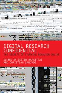 1 How to Think about Digital Research Christian Sandvig and Eszter Hargittai “Bench science” has come to connote routine scientific labor as opposed to exceptional events. Work done in the natural sciences is someti