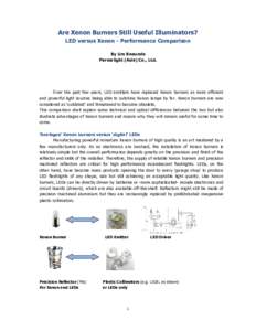 Are Xenon Burners Still Useful Illuminators? LED versus Xenon - Performance Comparison By Urs Baeumle Permalight (Asia) Co., Ltd.  Over the past few years, LED emitters have replaced Xenon burners as more efficient