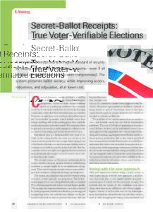 E-Voting  Secret-Ballot Receipts: True Voter-Verifiable Elections A new kind of receipt sets a far higher standard of security by letting voters verify the election outcome—even if all