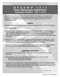 N Y S S M A® [removed]Piano Showcase Application Submission Deadline – July 11, 2014 Music Directors and Teachers: Please inform your students of the opportunity to perform in the 8th Annual Piano Showcase for outstand