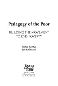 Pedagogy of the Poor BUILDING THE MOVEMENT TO END POVERTY Willie Baptist Jan Rehmann