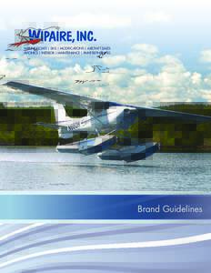WIPLINE FLOATS | SKIS | MODIFICATIONS | AIRCRAFT SALES AVIONICS | INTERIOR | MAINTENANCE | PAINT REFINISHING Brand Guidelines  BRAND GUIDELINES | logo