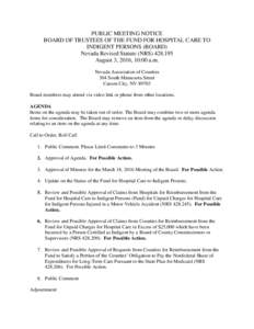 PUBLIC MEETING NOTICE BOARD OF TRUSTEES OF THE FUND FOR HOSPITAL CARE TO INDIGENT PERSONS (BOARD) Nevada Revised Statute (NRSAugust 3, 2016, 10:00 a.m. Nevada Association of Counties