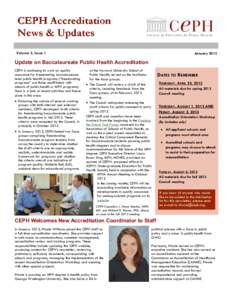 Volume 3, Issue 1  January 2013 Update on Baccalaureate Public Health Accreditation CEPH is continuing its work on quality