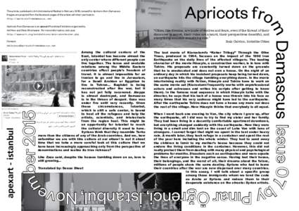 This article, published in Art Unlimited and Radikal in February 2015, revised for Apricots from Damascus. Images are acquired from the facebook pages of the artists with their permission. http://apricotsfromdamascus.net