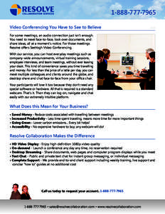 [removed]Video Conferencing You Have to See to Believe[removed]For some meetings, an audio connection just isn’t enough.