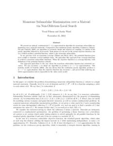 Monotone Submodular Maximization over a Matroid via Non-Oblivious Local Search Yuval Filmus and Justin Ward November 25, 2012 Abstract We present an optimal, combinatorial 1 − 1/e approximation algorithm for monotone s