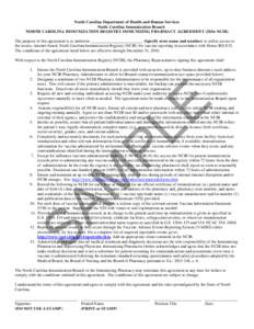 North Carolina Department of Health and Human Services North Carolina Immunization Branch NORTH CAROLINA IMMUNIZATION REGISTRY IMMUNIZING PHARMACY AGREEMENTNCIR) The purpose of this agreement is to authorize _____