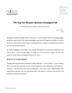 The Top Ten Reasons Business Strategies Fail “The best laid plans of Mice and Men oft go awry.” Robert BurnsBringing your business strategy to life is never easy. A recent study of 163 CEOs by Forbes Insights