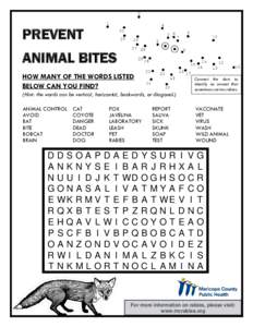 PREVENT ANIMAL BITES HOW MANY OF THE WORDS LISTED BELOW CAN YOU FIND? (Hint: the words can be vertical, horizontal, backwards, or diagonal.) ANIMAL CONTROL