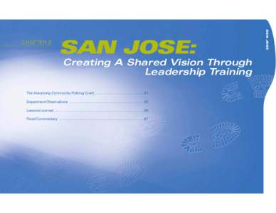SAN JOSE: Creating A Shared Vision Through Leadership Training The Advancing Community Policing Grant . . . . . . . . . . . . . . . . . . . . . . . . . . . . . .61 Department Observations . . . . . . . . . . . . . . . . 