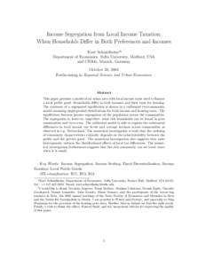 Income Segregation from Local Income Taxation: When Households Differ in Both Preferences and Incomes Kurt Schmidheiny‡§ Department of Economics, Tufts University, Medford, USA and CESifo, Munich, Germany October 26, 