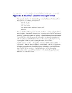 Appendix J: MapInfo Data Interchange Format Appendix J: MapInfo® Data Interchange Format This appendix describes the data interchange format for MapInfo Professional®. In this appendix, you will find information on: MI