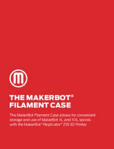 3D printing / MakerBot Industries / Filament / Technology / Solid freeform fabrication / Business
