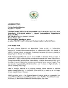 JOB DESCRIPTION ForPAc Post Doc Position: Duration 18 months JOB REFERENCE: ICPAC/NERC/DFID-SHEAR/ Climate Prediction SpecialistDepartment: DFID-SHEAR project – Towards Forecast-based Preparedness Action (ForPAc