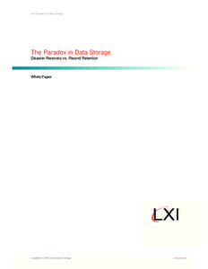The Paradox in Data Storage  The Paradox in Data Storage Disaster Recovery vs. Record Retention  White Paper