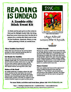 Rea ding Is Undead A Zombie-rific Stink Event Kit As Stink and his pals get in on the action in Stink and the Midnight Zombie Walk, the living