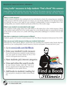 FREQUENTLY ASKED QUESTIONS: LIBRARIANS  Using Lexile® measures to help students “Find a Book” this summer Young children and their parents may come into your library this summer and ask for help finding books in a L