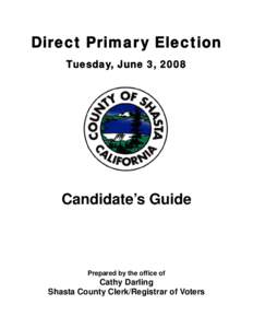 Direct Primary Election Tuesday, June 3, 2008 Candidate’s Guide  Prepared by the office of